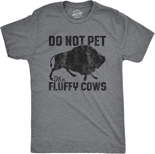 Grey t-shirt with an image of a bison and the words, Do Not Pet the Fluffy Cows.