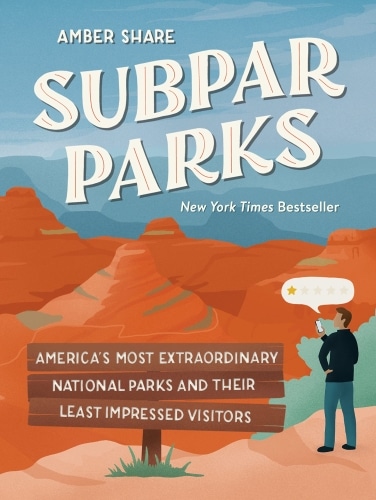 The cover of the book, Subpar Parks: America's Most Extraordinary National Parks.