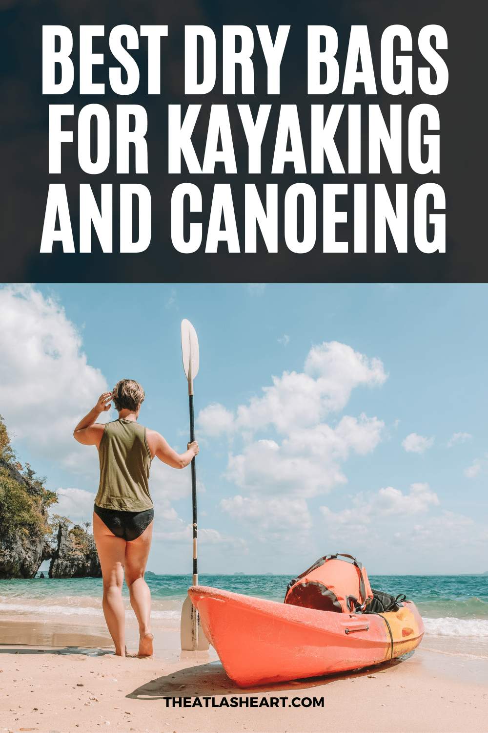 15 Best Dry Bags for Kayaking and Canoeing to Keep Things Dry 
