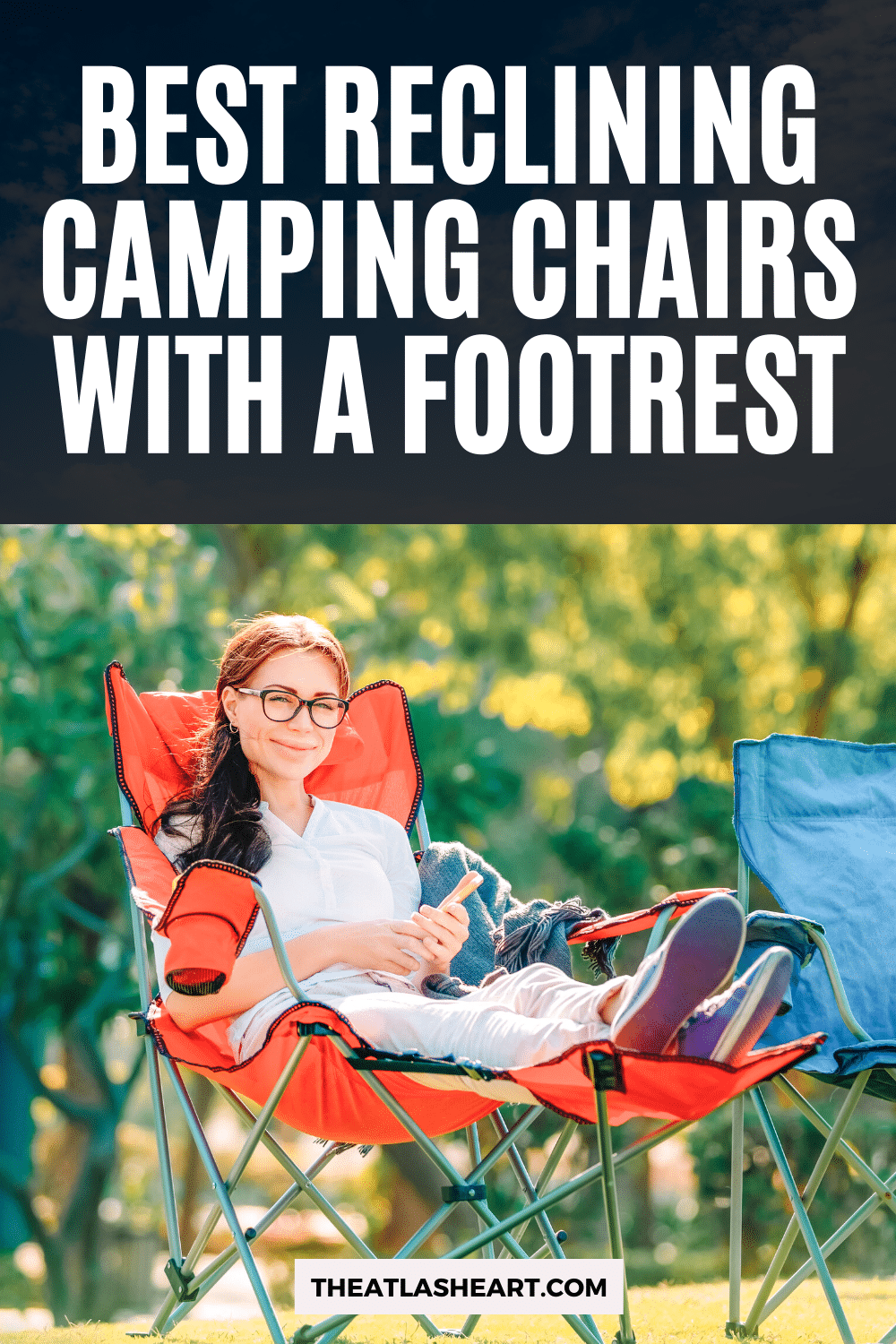 10 Best Reclining Camping Chairs with a Footrest for Luxe Comfort in 2022