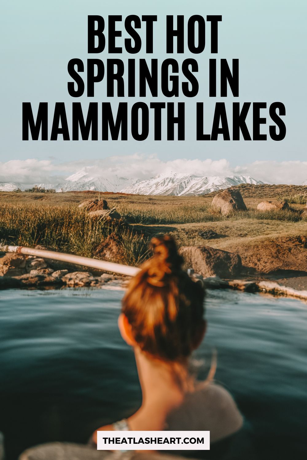 11 Best Hot Springs in & Near the Mammoth Lakes Area (Plus, the ones not worth visiting)