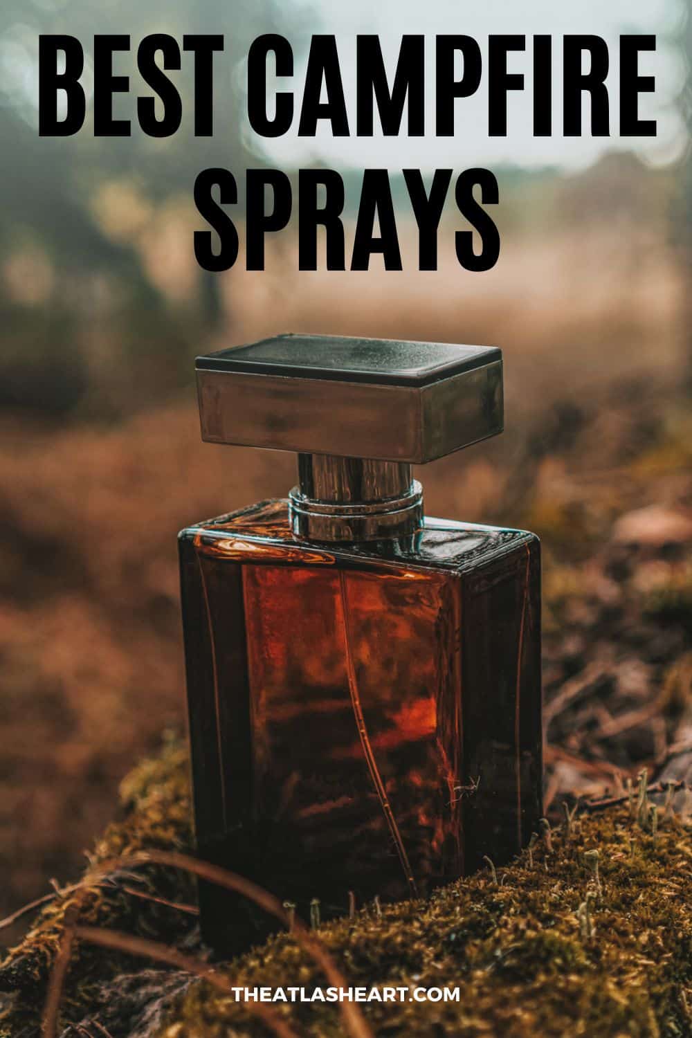 11 Best Campfire Sprays and Colognes to Remind You of Your Last Camping Trip