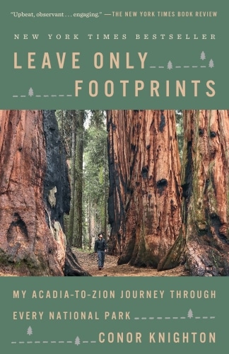 Book cover of Leave Only Footprints: My Acadia to Zion Journey Through Every National Park.